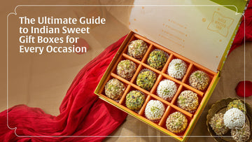 The Ultimate Guide to Indian Sweet Gift Boxes for Every Occasion